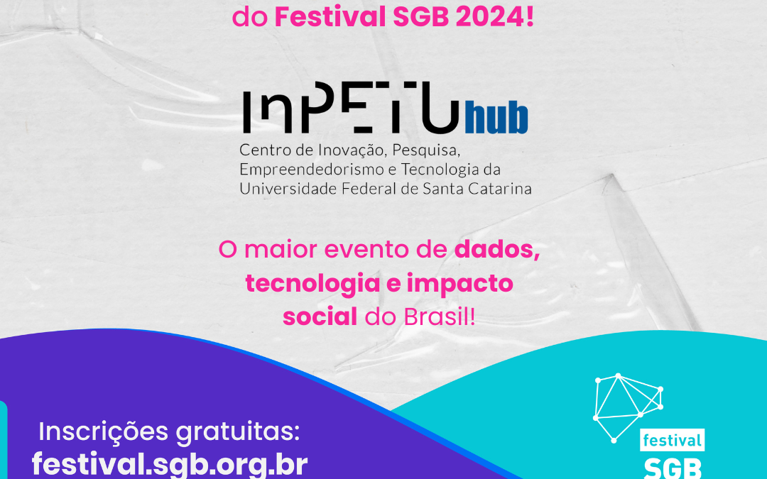 InPETU hub/UFSC: Embaixador do Festival Social Good Brasil 2024